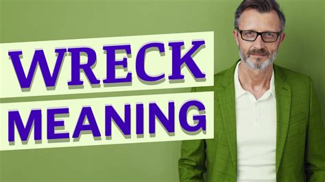 total wrecked meaning|wreck noun .